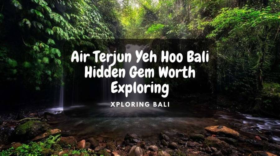 Discover the Enchanting Air Terjun Yeh Hoo Bali: A Hidden Gem Worth Exploring!