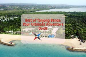 Menguak yang Terbaik dari Tanjung Benoa Bali: Panduan Wisata Terbaik untuk Anda